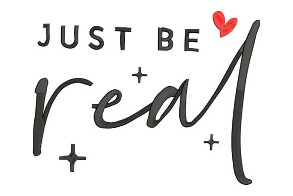 Just Be Real